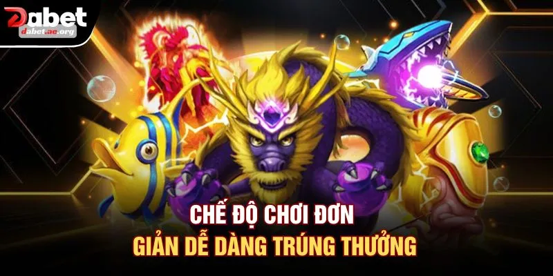 Chế độ chơi đơn giản dễ dàng trúng thưởng