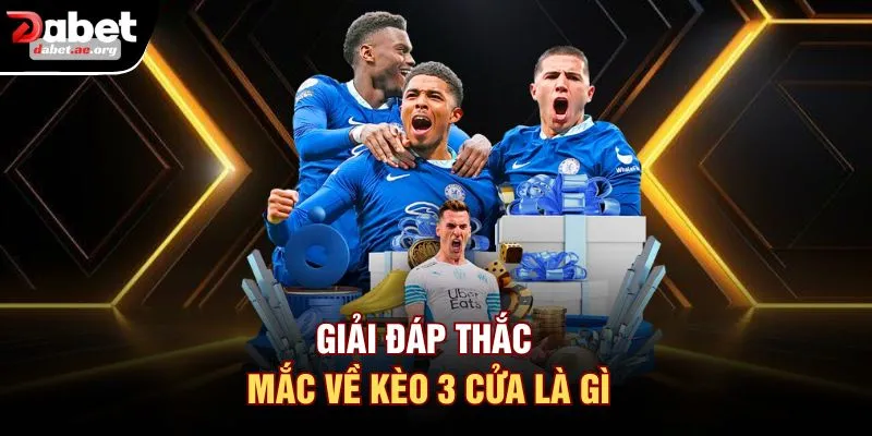 Giải đáp thắc mắc về kèo 3 cửa là gì