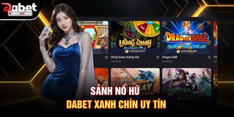 Sảnh nổ hũ DABET xanh chín uy tín